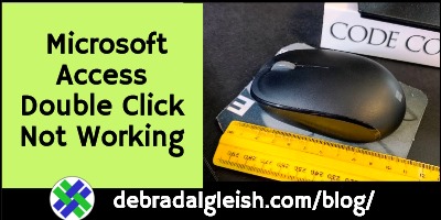 Mouse Double Click Does Not Work – Microsoft Access